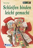 Schleifen binden leicht gemacht - Maria Eigl