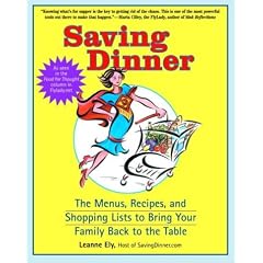 Saving Dinner: The Menus, Recipes, and Shopping Lists to Bring Your Family Back to the Table
