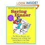 Saving Dinner: The Menus, Recipes, and Shopping Lists to Bring Your Family Back to the Table