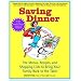 Saving Dinner: The Menus, Recipes, and Shopping Lists to Bring Your Family Back to the Table