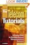 The Telecom Tutorials: A Practical Guide for Managing Business Telecommunications Resources