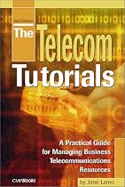Telecom Tutorials: A Practical Guide for Managing Business Telecommunications Resources