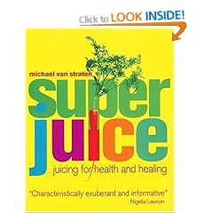 Superjuice: Juicing for Health and Healing