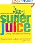 Super Juice: Juicing for Health and Healing (Superfoods)