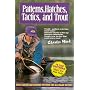 Patterns, Hatches, Tactics, and Trout