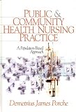 Public and Community Health Nursing Practice: A Population-Based Approach