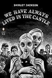 We Have Always Lived in the Castle: (Penguin Classics Deluxe Edition) (Penguin Classics Deluxe Editio)
