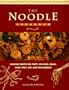 The Noodle Cook Book: Delicious Recipes for Crispy, Stir-Fried, Boiled, Sweet, Spicy, Hot and Cold Noodles