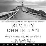 Simply Christian: Why Christianity Makes Sense