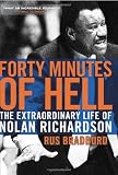 Forty Minutes of Hell: The Extraordinary Life of Nolan Richardson
