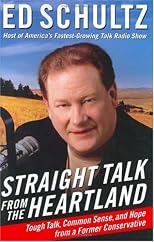 Straight Talk from the Heartland: Tough Talk, Common Sense, and Hope from a Former Conservative