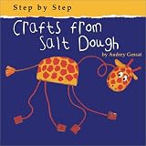 Crafts from Salt Dough (Step by Step (Bridgestone))