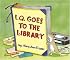 I.Q. Goes to the Library