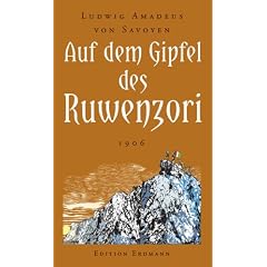 Auf dem Gipfel des Ruwenzori: Entdeckung, Erforschung und Erstbesteigung 1906