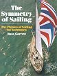 The Symmetry of Sailing: The Physics of Sailing for Yachtsman