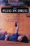 The Plug-in Drug: Television, Children, and the Family; Revised Edition