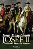 Josef II - &Ouml;sterreichs Weg in die Moderne - Hans Magenschab