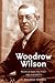 Woodrow Wilson: Princeton to the Presidency