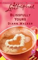 Blissfully Yours (Bliss Village Series #2) (Love Inspired #351)