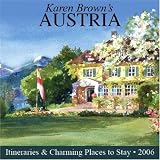 Karen Browns Austria: Exceptional Places to Stay & Itineraries 2006 (Karen Browns Austria Charming Inns & Itineraries)