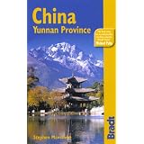 China: Yunnan Province, 2nd: The Bradt Travel Guide