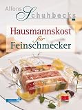 Hausmannskost f&uuml;r Feinschmecker - Alfons Schuhbeck