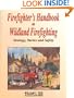 Firefighter's Handbook on Wildland Firefighting: Strategy, Tactics and Safety