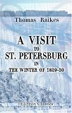 A Visit to St. Petersburg, in the Winter of 1829-30