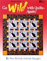 Go Wild With Quilts-Again!: 10 New Bird & Animal Designs
