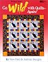 Go Wild With Quilts-Again!: 10 New Bird & Animal Designs