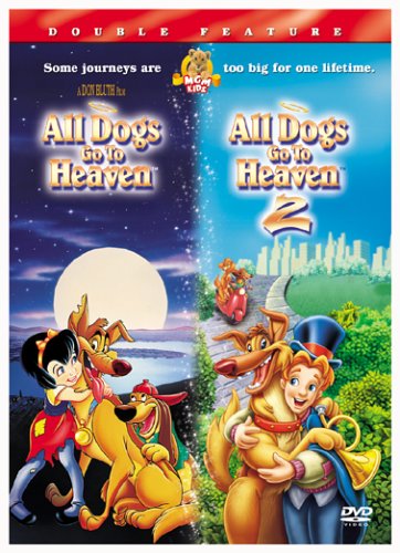 All Dogs Go to Heaven/All Dogs Go to Heaven 2