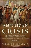 An American Crisis: George Washington and the Dangerous Two Years After Yorktown, 1781-1783