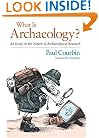 What Is Archaeology?: An Essay on the Nature of Archaeological Research
