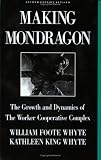 Making Mondragon: The Growth and Dynamics of the Worker Cooperative Complex (Cornell International Industrial and Labor Relations Report)