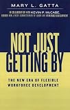 Not Just Getting By: The New Era of Flexible Workforce Development