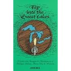 Tap into the Great Lakes: A Guide to Brewpubs and Microbreweries of Michigan, Illinois, Indiana,... by John Bice