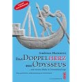 Das Doppelherz des Odysseus und warum Ithaka in Deutschland liegt: Eine pathetische Liebeserkl�rung an Deutschland