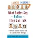 What Babies Say Before They Can Talk : The Nine Signals Infants Use to Express Their Feelings