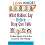 What Babies Say Before They Can Talk : The Nine Signals Infants Use to Express Their Feelings