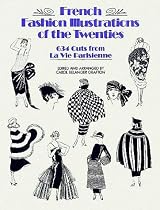 French Fashion Illustrations of the Twenties: 634 Cuts from La Vie Parisienne (Dover Pictorial Archive Series)