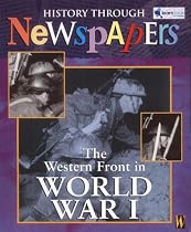 The Western Front in World War I (History Through Newspapers)