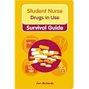 Student Nurse Drugs in Use Survival Guide