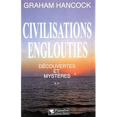 CIVILISATIONS ENGLOUTIES T02 : D�COUVERTES ET MYST�RES N.E.