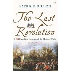 The Last Revolution: 1688 and the Creation of the Modern World