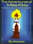 The Adventures of Miss Kitty: King Arthur the Legend of Yester Year/Miss Kitty Sees History in the Making/Miss Kitty Goes to Washington