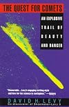 The Quest for Comets: An Explosive Trail of Beauty and Danger
