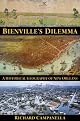 Bienville's Dilemma: A Historical Geography of New Orleans
