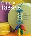 Simply Tassels: The Creative Art of Design