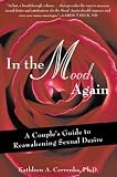 In the Mood, Again: A Couples Guide to Reawakening Sexual Desire