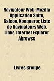 Navigateur Web: Mozilla Application Suite, Galeon, Konqueror, Liste de Navigateurs Web, Links, Internet Explorer, Abrowse Konqueror